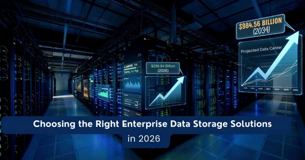 Choosing the Right Enterprise Data Storage Solutions in 2026